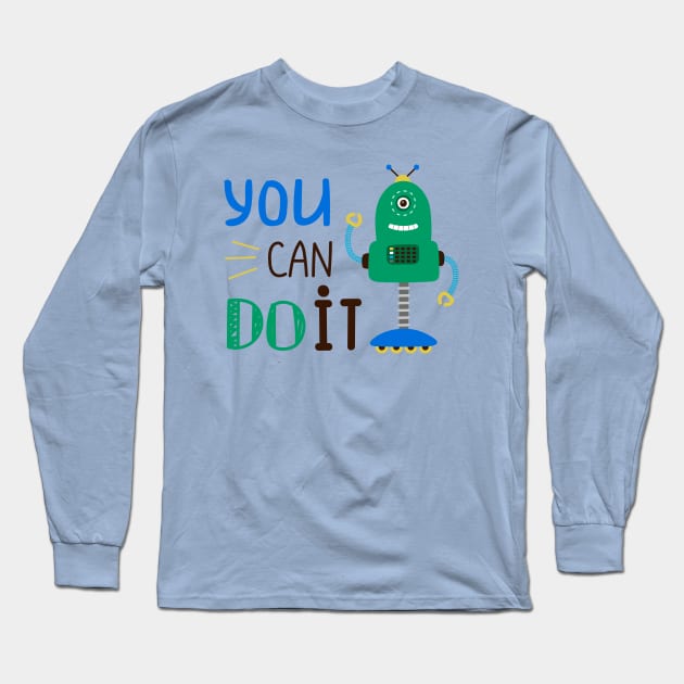 Robot You Can Do It Long Sleeve T-Shirt by Mako Design 